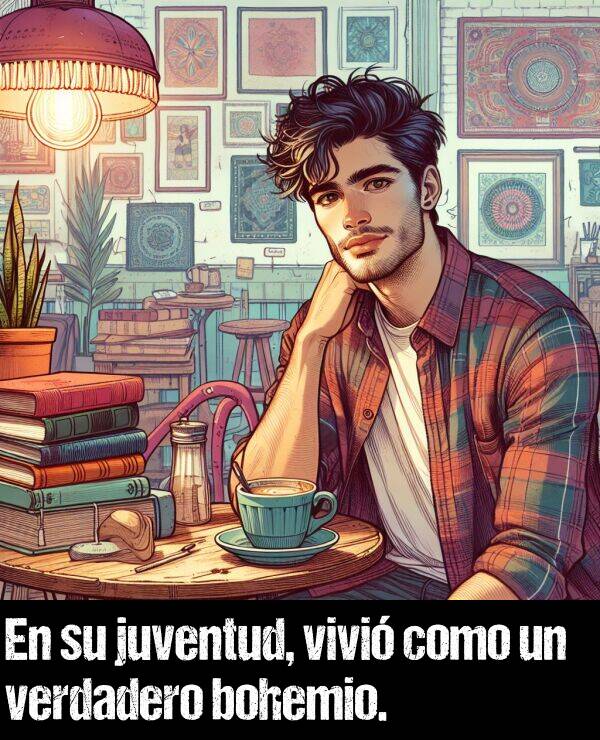 juventud: En su juventud, vivi como un verdadero bohemio.