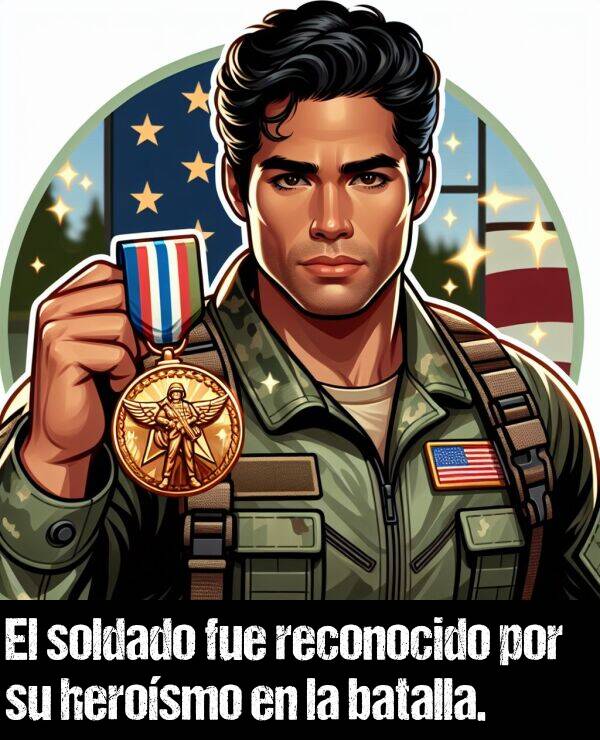 herosmo: El soldado fue reconocido por su herosmo en la batalla.
