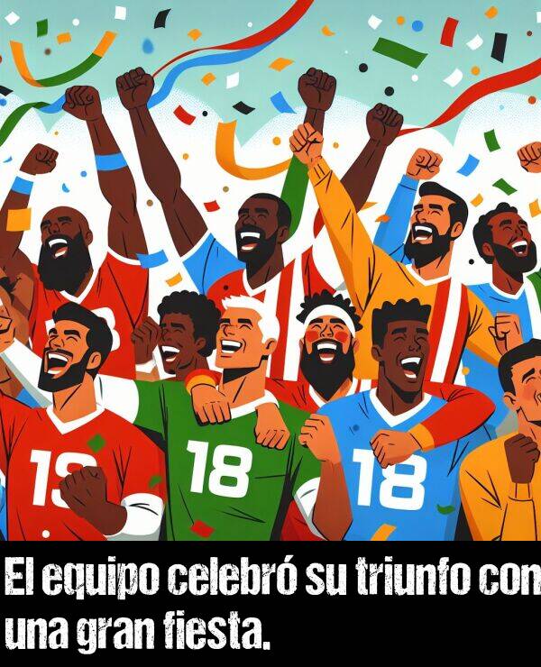 triunfo: El equipo celebr su triunfo con una gran fiesta.