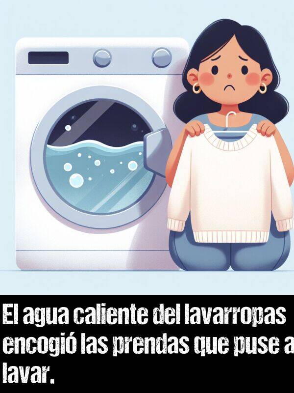 encoger: El agua caliente del lavarropas encogi las prendas que puse a lavar.