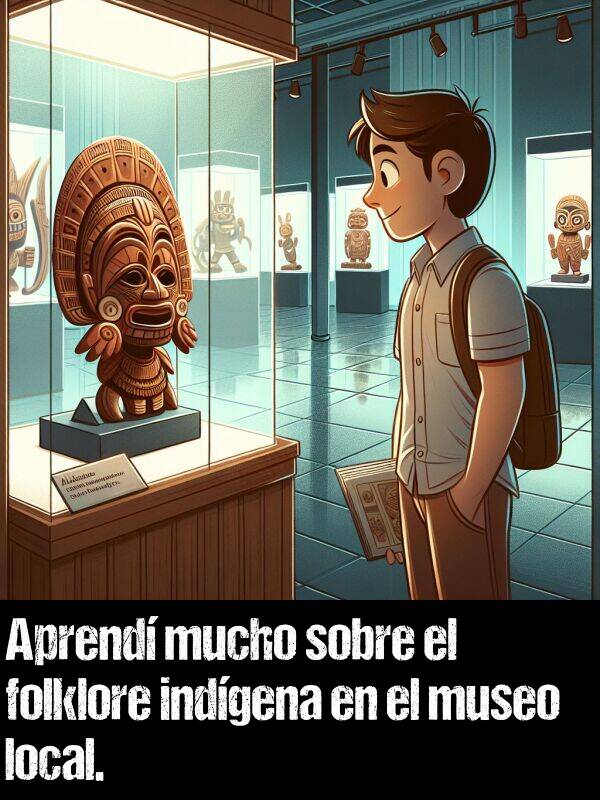 folklore: Aprend mucho sobre el folklore indgena en el museo local.