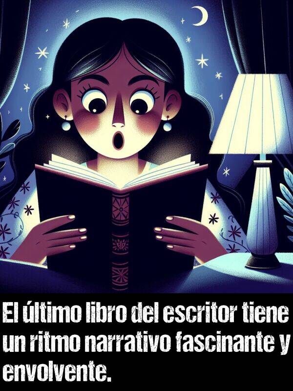 envolvente: El ltimo libro del escritor tiene un ritmo narrativo fascinante y envolvente.