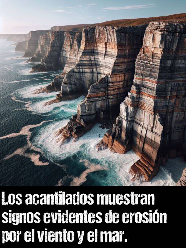 signos: Los acantilados muestran signos evidentes de erosin por el viento y el mar.