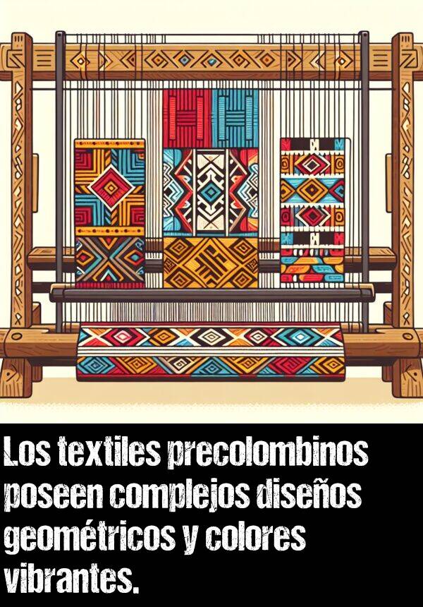 textiles: Los textiles precolombinos poseen complejos diseos geomtricos y colores vibrantes.