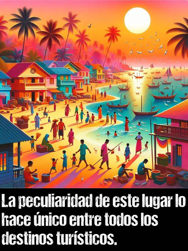 peculiaridad: La peculiaridad de este lugar lo hace nico entre todos los destinos tursticos.