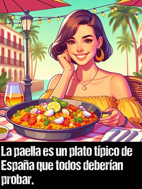 tpico: La paella es un plato tpico de Espaa que todos deberan probar.