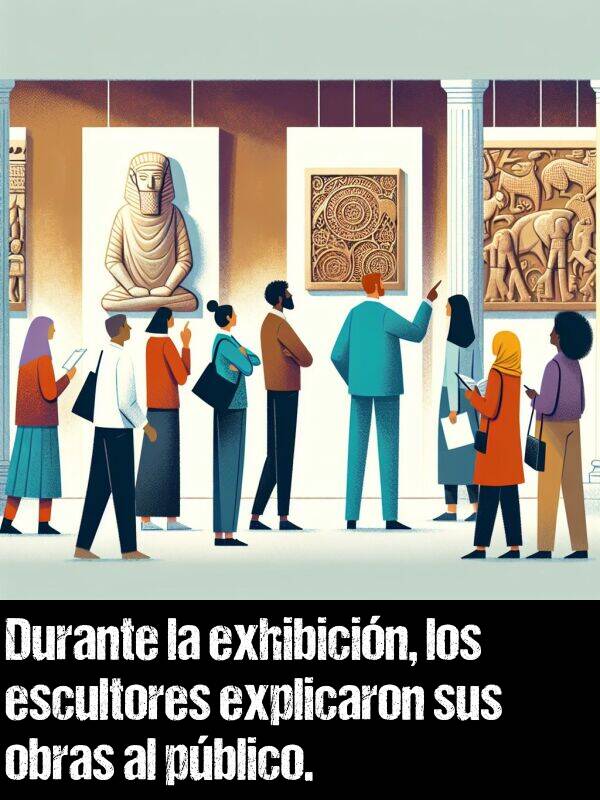 escultores: Durante la exhibicin, los escultores explicaron sus obras al pblico.