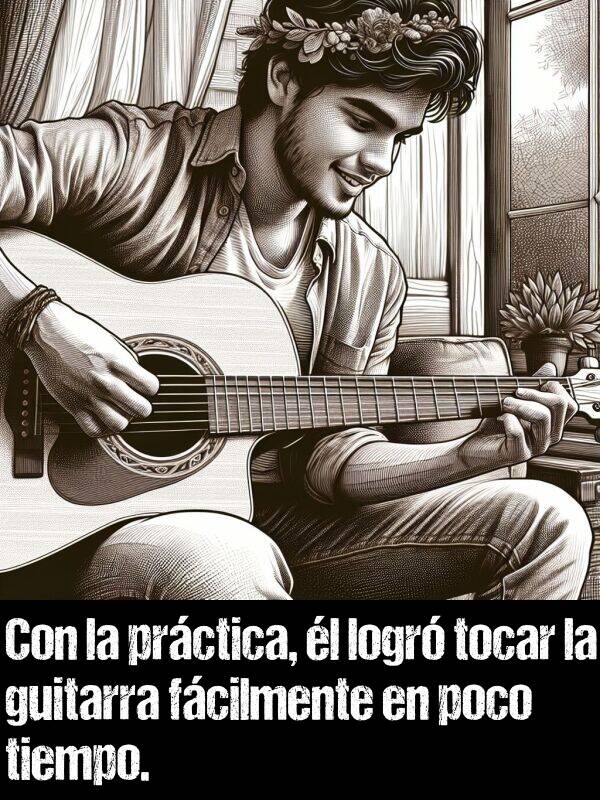 fcilmente: Con la prctica, l logr tocar la guitarra fcilmente en poco tiempo.
