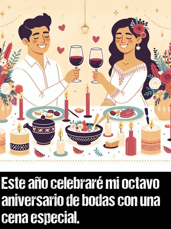 cena: Este ao celebrar mi octavo aniversario de bodas con una cena especial.