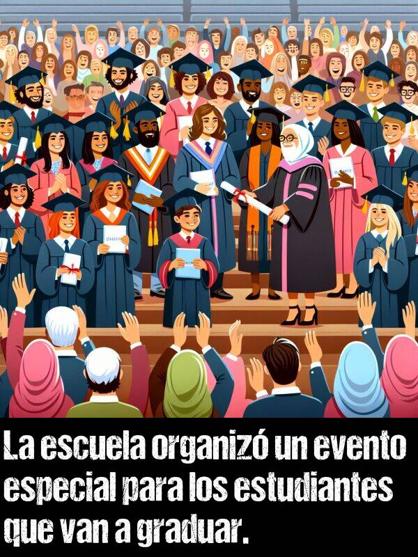 evento: La escuela organiz un evento especial para los estudiantes que van a graduar.