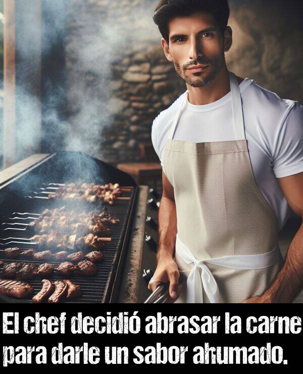 ahumado: El chef decidi abrasar la carne para darle un sabor ahumado.