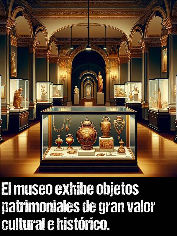 objetos: El museo exhibe objetos patrimoniales de gran valor cultural e histrico.