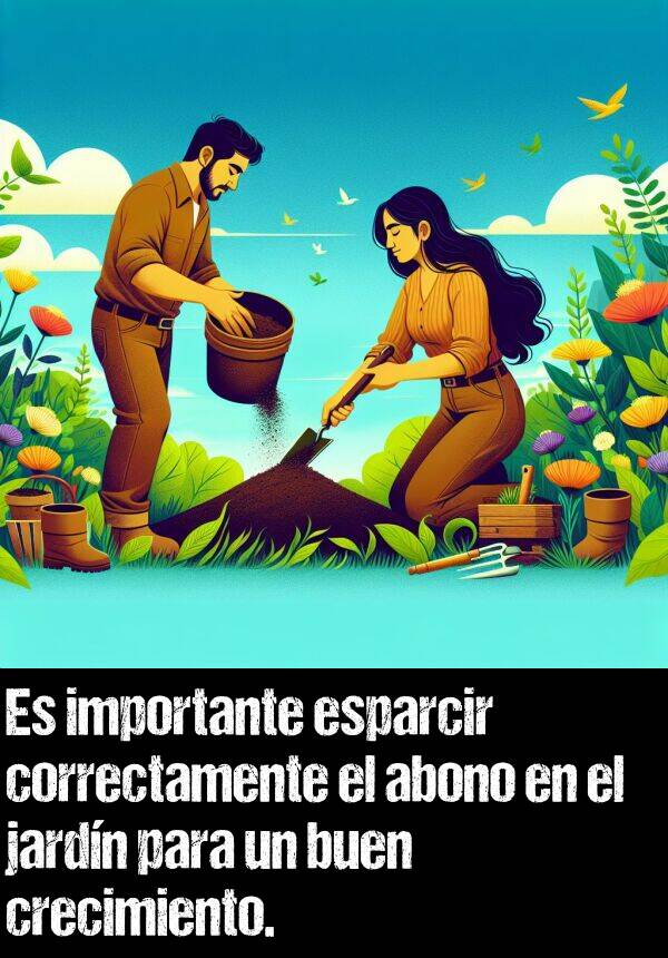 abono: Es importante esparcir correctamente el abono en el jardn para un buen crecimiento.