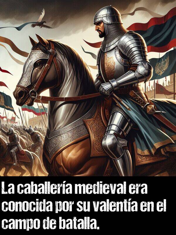 valenta: La caballera medieval era conocida por su valenta en el campo de batalla.