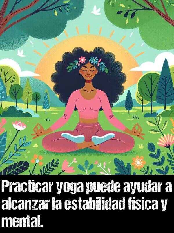 estabilidad: Practicar yoga puede ayudar a alcanzar la estabilidad fsica y mental.