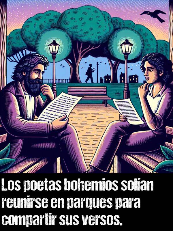 versos: Los poetas bohemios solan reunirse en parques para compartir sus versos.