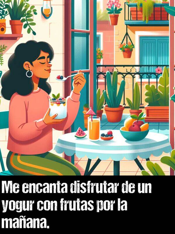 frutas: Me encanta disfrutar de un yogur con frutas por la maana.