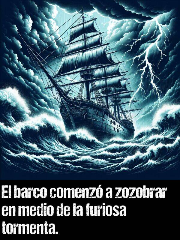 zozobrar: El barco comenzó a zozobrar en medio de la furiosa tormenta.