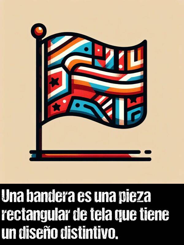 tela: Una bandera es una pieza rectangular de tela que tiene un diseo distintivo.
