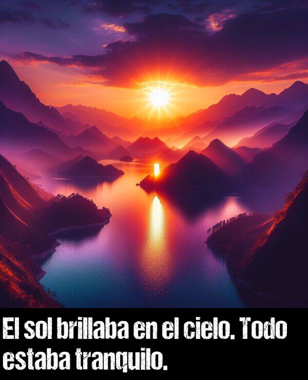 sol: El sol brillaba en el cielo. Todo estaba tranquilo.