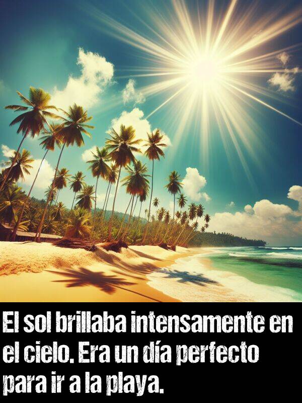 sol: El sol brillaba intensamente en el cielo. Era un da perfecto para ir a la playa.
