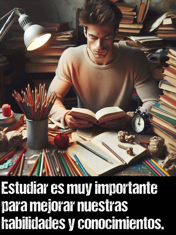 mejorar: Estudiar es muy importante para mejorar nuestras habilidades y conocimientos.
