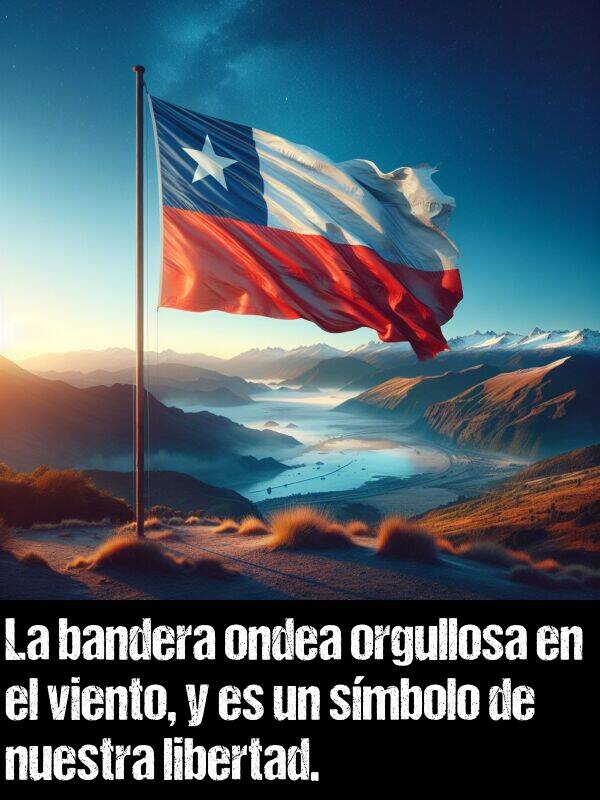 smbolo: La bandera ondea orgullosa en el viento, y es un smbolo de nuestra libertad.
