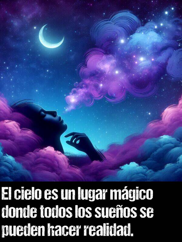 realidad: El cielo es un lugar mgico donde todos los sueos se pueden hacer realidad.