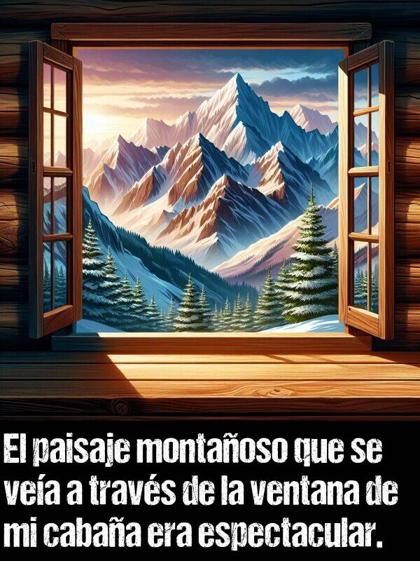 cabaa: El paisaje montaoso que se vea a travs de la ventana de mi cabaa era espectacular.