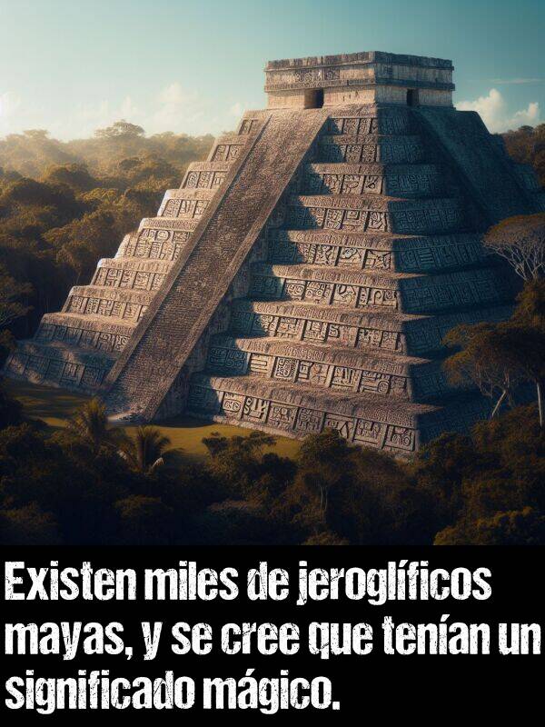 mayas: Existen miles de jeroglficos mayas, y se cree que tenan un significado mgico.