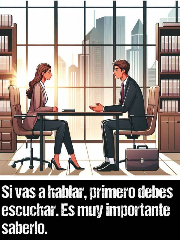 importante: Si vas a hablar, primero debes escuchar. Es muy importante saberlo.