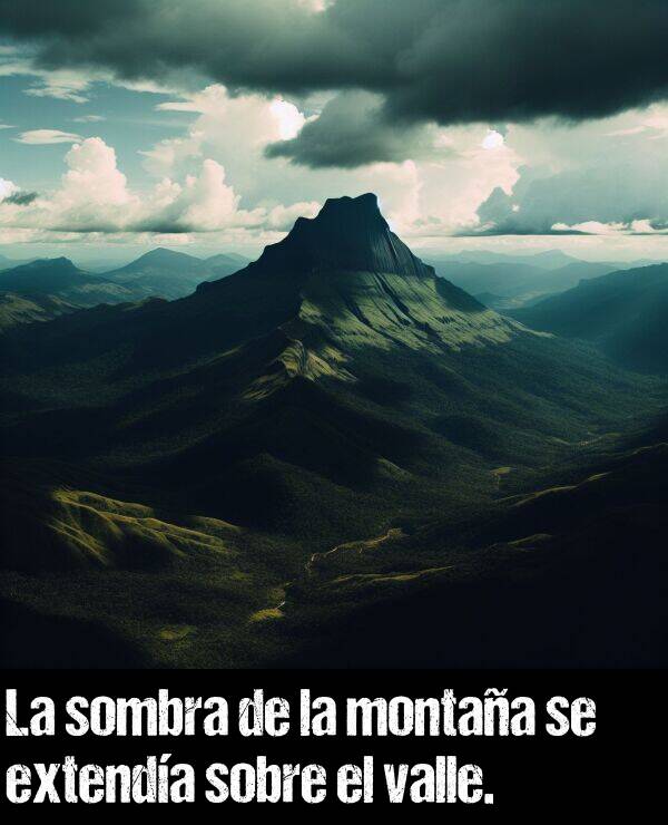valle: La sombra de la montaa se extenda sobre el valle.