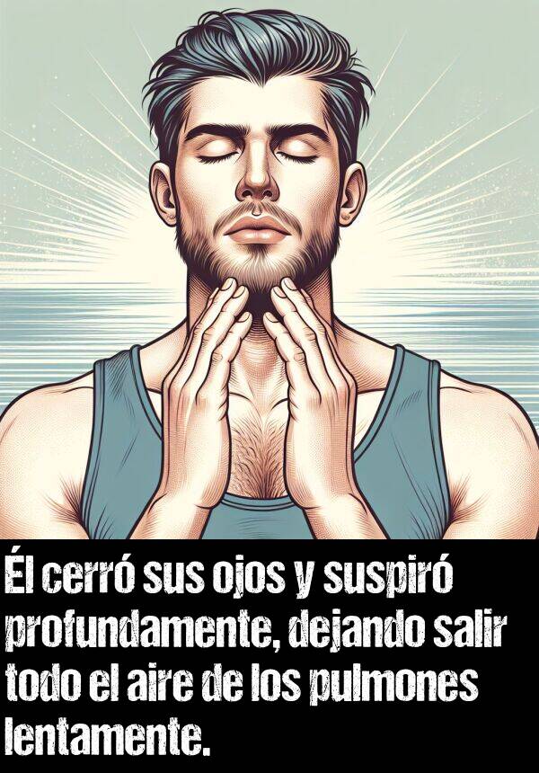 cerr: l cerr sus ojos y suspir profundamente, dejando salir todo el aire de los pulmones lentamente.