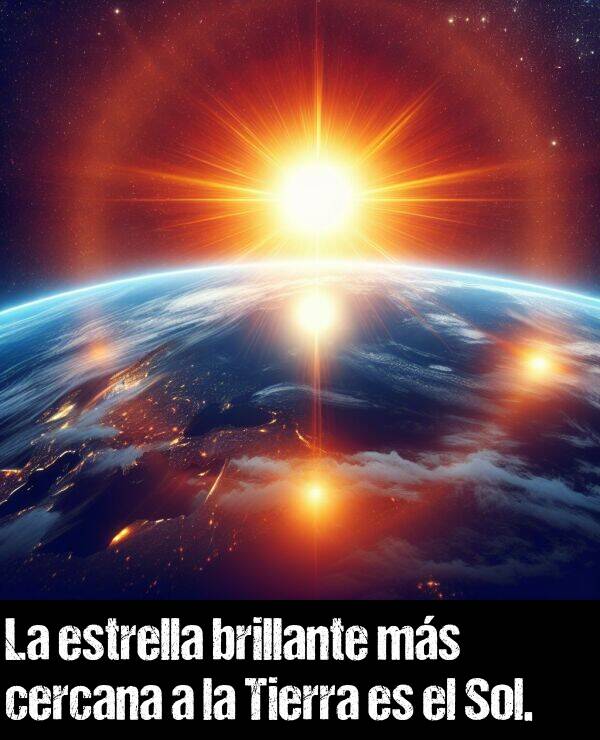ms: La estrella brillante ms cercana a la Tierra es el Sol.