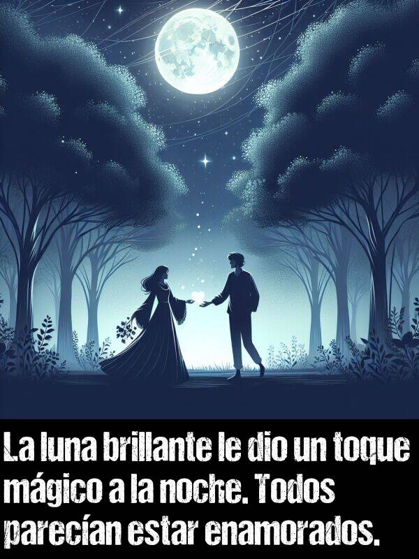 toque: La luna brillante le dio un toque mgico a la noche. Todos parecan estar enamorados.