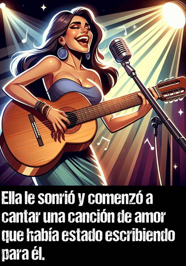 cantar: Ella le sonri y comenz a cantar una cancin de amor que haba estado escribiendo para l.