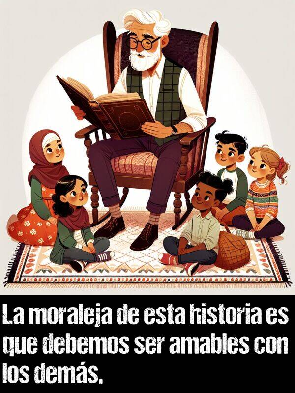 moraleja: La moraleja de esta historia es que debemos ser amables con los dems.