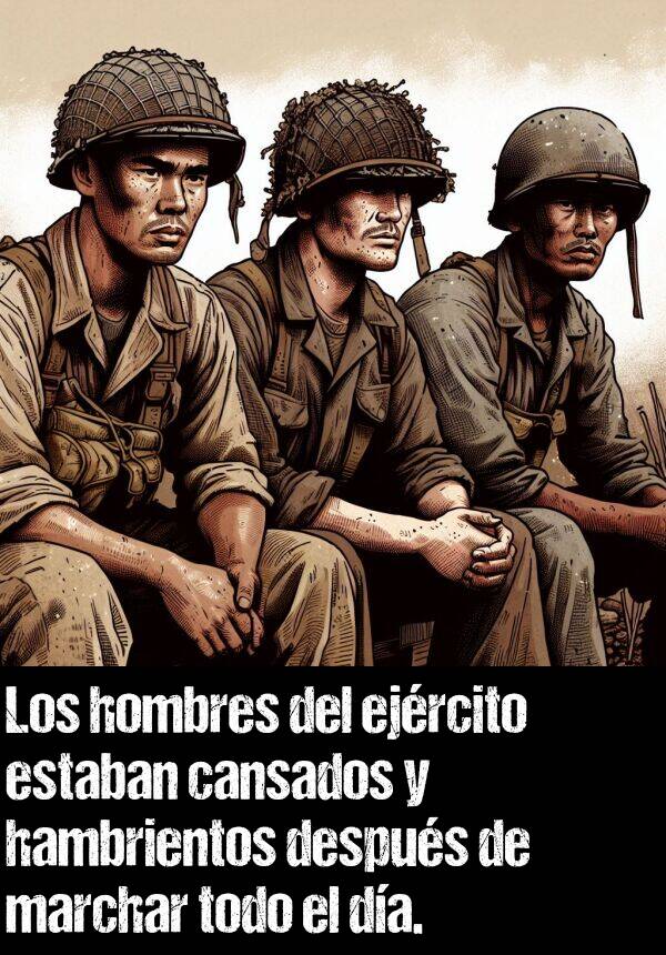 marchar: Los hombres del ejrcito estaban cansados y hambrientos despus de marchar todo el da.
