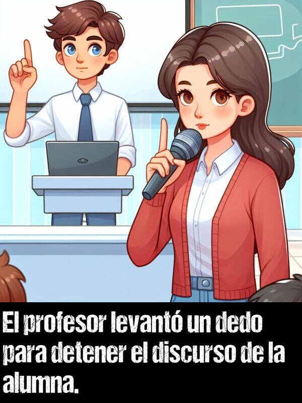 dedo: El profesor levant un dedo para detener el discurso de la alumna.
