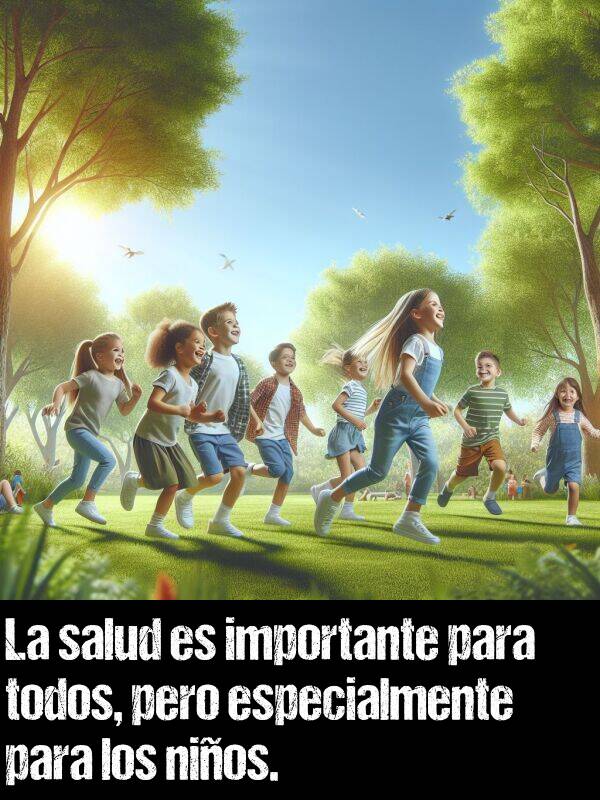 importante: La salud es importante para todos, pero especialmente para los nios.