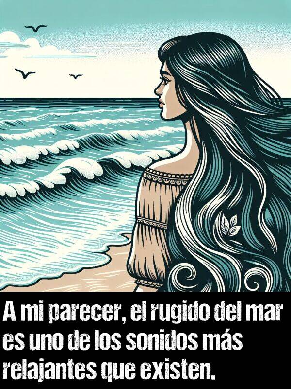 rugido: A mi parecer, el rugido del mar es uno de los sonidos ms relajantes que existen.