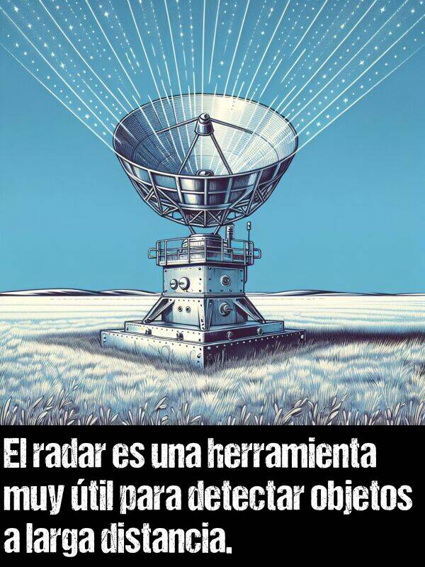 detectar: El radar es una herramienta muy til para detectar objetos a larga distancia.