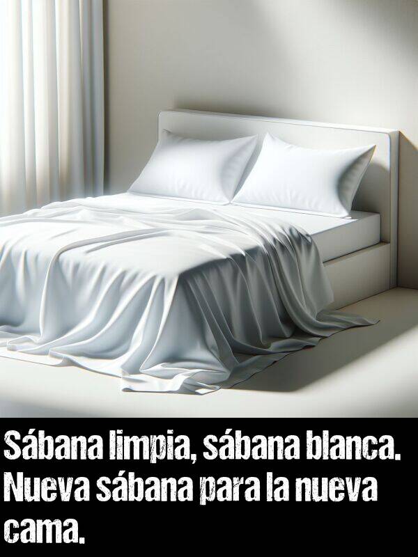 nueva: Sbana limpia, sbana blanca. Nueva sbana para la nueva cama.