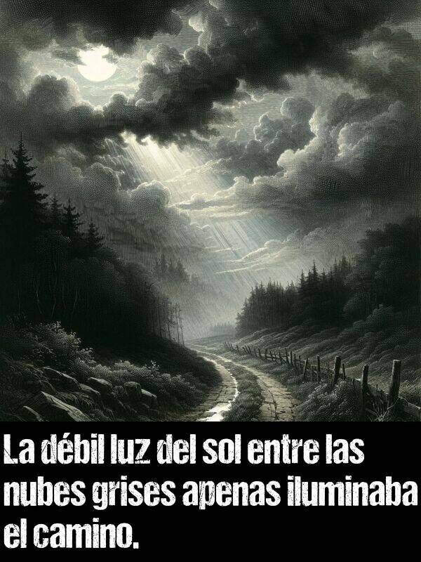 dbil: La dbil luz del sol entre las nubes grises apenas iluminaba el camino.