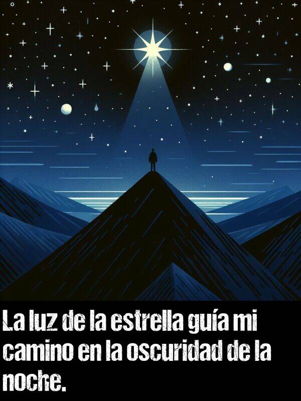 luz: La luz de la estrella gua mi camino en la oscuridad de la noche.