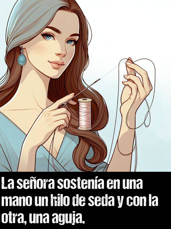 aguja: La seora sostena en una mano un hilo de seda y con la otra, una aguja.