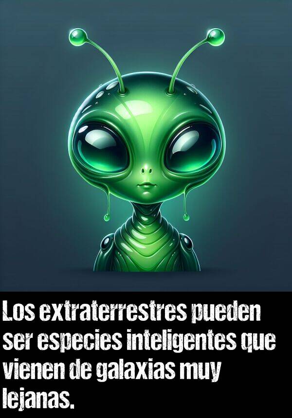 galaxias: Los extraterrestres pueden ser especies inteligentes que vienen de galaxias muy lejanas.