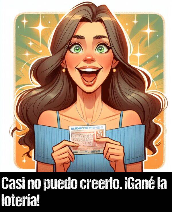 creerlo: Casi no puedo creerlo. Gan la lotera!
