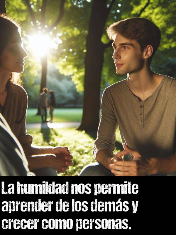 dems: La humildad nos permite aprender de los dems y crecer como personas.