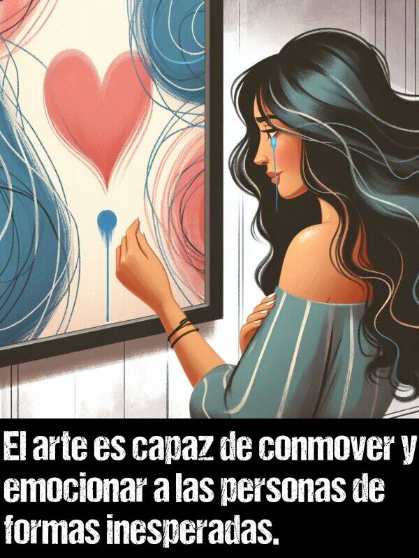 conmover: El arte es capaz de conmover y emocionar a las personas de formas inesperadas.